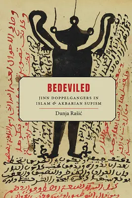 Bedeviled: Dżinny sobowtóry w islamie i sufizmie akbarskim - Bedeviled: Jinn Doppelgangers in Islam and Akbarian Sufism