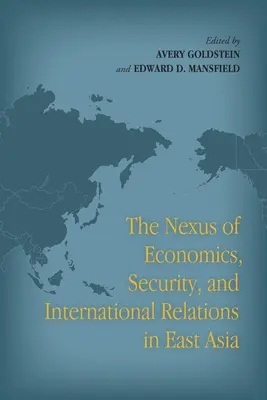 Nexus ekonomii, bezpieczeństwa i stosunków międzynarodowych w Azji Wschodniej - The Nexus of Economics, Security, and International Relations in East Asia