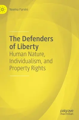 Obrońcy wolności: Natura ludzka, indywidualizm i prawa własności - The Defenders of Liberty: Human Nature, Individualism, and Property Rights