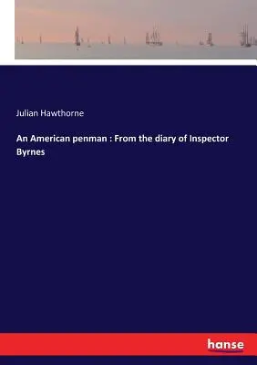 Amerykański pisarz: Z pamiętnika inspektora Byrnesa - An American penman: From the diary of Inspector Byrnes