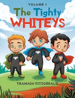 The Tighty Whiteys: Tom 1 - The Tighty Whiteys: Volume 1