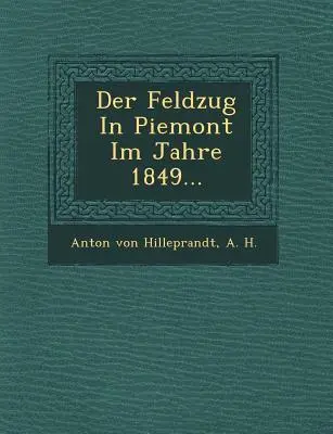 Der Feldzug in Piemont Im Jahre 1849...