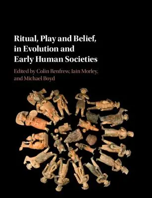 Rytuał, zabawa i wiara w ewolucji i wczesnych społeczeństwach ludzkich - Ritual, Play and Belief, in Evolution and Early Human Societies