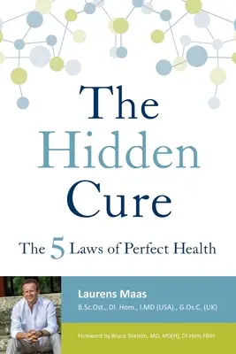 Ukryte lekarstwo: pięć praw doskonałego zdrowia - The Hidden Cure: The Five Laws of Perfect Health