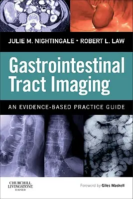 Obrazowanie przewodu pokarmowego: Przewodnik po praktyce opartej na dowodach - Gastrointestinal Tract Imaging: An Evidence-Based Practice Guide