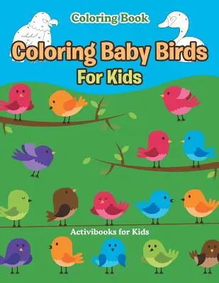 Kolorowanka z ptakami dla dzieci - Coloring Baby Birds For Kids Coloring Book