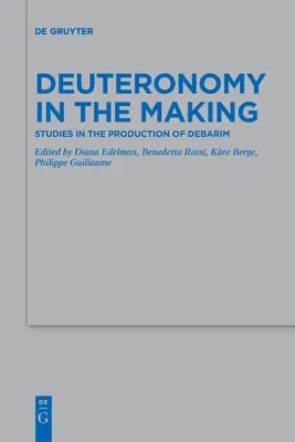 Deuteronomy in the Making: Studia nad produkcją Debarim - Deuteronomy in the Making: Studies in the Production of Debarim