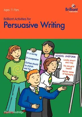 Genialne ćwiczenia do pisania perswazyjnego - ćwiczenia dla dzieci w wieku 7-11 lat - Brilliant Activities for Persuasive Writing - Activities for 7-11 Year Olds