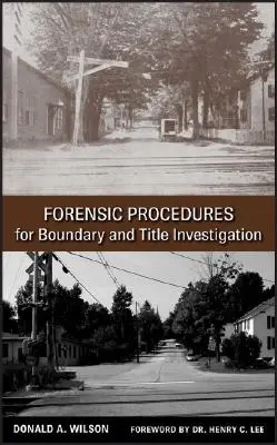 Kryminalistyczne procedury badania granic i tytułów własności - Forensic Procedures for Boundary and Title Investigation