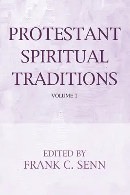 Protestanckie tradycje duchowe, tom pierwszy - Protestant Spiritual Traditions, Volume One