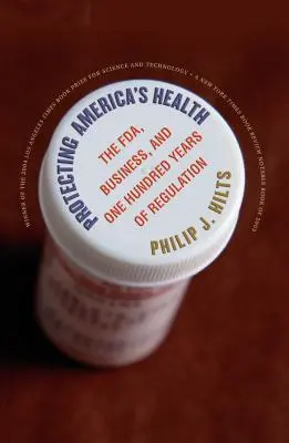 Ochrona zdrowia Ameryki: FDA, biznes i sto lat regulacji - Protecting America's Health: The FDA, Business, and One Hundred Years of Regulation