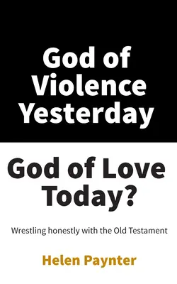 Bóg przemocy wczoraj, Bóg miłości dzisiaj? - God of Violence Yesterday, God of Love Today?