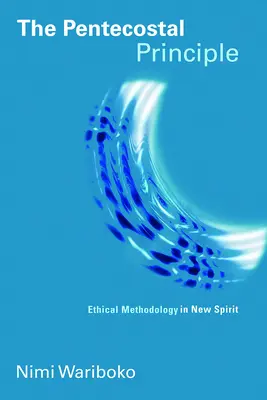 Zasada zielonoświątkowa: Metodologia etyczna w Nowym Duchu - The Pentecostal Principle: Ethical Methodology in New Spirit