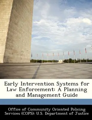 Systemy wczesnej interwencji dla organów ścigania: Przewodnik planowania i zarządzania - Early Intervention Systems for Law Enforcement: A Planning and Management Guide