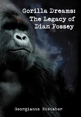 Gorilla Dreams: Dziedzictwo Dian Fossey