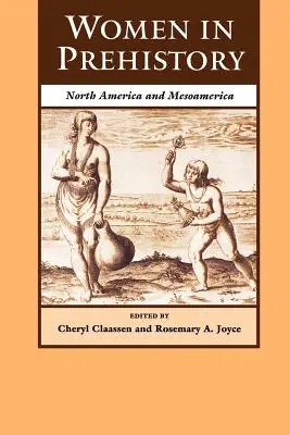 Kobiety w prehistorii: Ameryka Północna i Mezoameryka - Women in Prehistory: North America and Mesoamerica