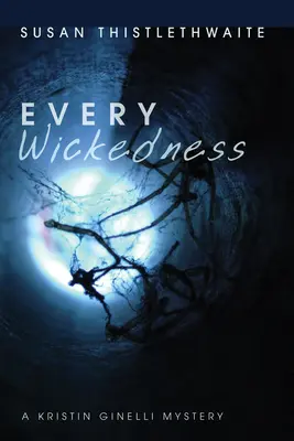 Every Wickedness: Tajemnica Kristin Ginelli - Every Wickedness: A Kristin Ginelli Mystery