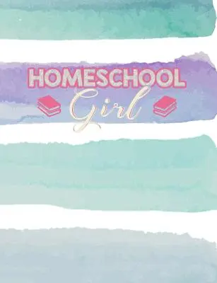 Homeschool Girl: Notatnik szkolny z motywem edukacji domowej - Homeschool Girl: Home Education Themed College Ruled Composition Notebook