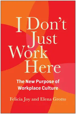 Nie tylko tu pracuję: Nowy cel kultury miejsca pracy - I Don't Just Work Here: The New Purpose of Workplace Culture