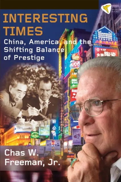 Ciekawe czasy: Chiny, Ameryka i zmieniająca się równowaga prestiżu - Interesting Times: China, America, and the Shifting Balance of Prestige