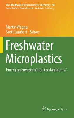 Mikrodrobiny plastiku w wodach słodkich: Pojawiające się zanieczyszczenia środowiska? - Freshwater Microplastics: Emerging Environmental Contaminants?