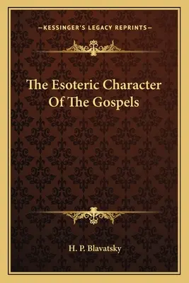 Ezoteryczny charakter Ewangelii - The Esoteric Character Of The Gospels