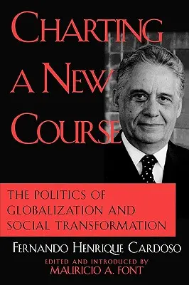 Wytyczanie nowego kursu: Polityka globalizacji i transformacji społecznej - Charting a New Course: The Politics of Globalization and Social Transformation