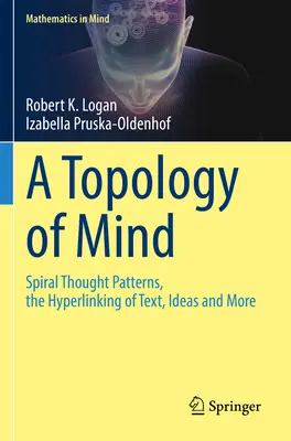 Topologia umysłu: spiralne wzorce myślowe, hiperpołączenia tekstu, idei i nie tylko - A Topology of Mind: Spiral Thought Patterns, the Hyperlinking of Text, Ideas and More