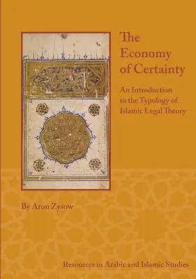 Ekonomia pewności: Wprowadzenie do typologii islamskiej teorii prawa - The Economy of Certainty: An Introduction to the Typology of Islamic Legal Theory