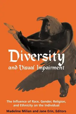 Różnorodność i upośledzenie wzroku: Indywidualne doświadczenie rasy, płci, religii i pochodzenia etnicznego - Diversity and Visual Impairment: The Individual's Experience of Race, Gender, Religion, and Ethnicity