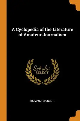 Cyklopedia literatury dziennikarstwa amatorskiego - A Cyclopedia of the Literature of Amateur Journalism