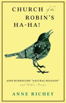 Kościół Robin's Ha-Ha! Religia naturalna Johna Burroughsa i inne wiersze” - Church of the Robin's Ha-Ha!: John Burroughs' Natural Religion