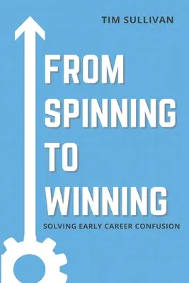 Od wirowania do wygrywania: Rozwiązywanie problemów na początku kariery - From Spinning to Winning: Solving Early Career Confusion