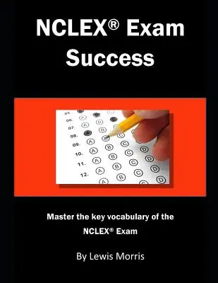 Sukces na egzaminie NCLEX: Opanuj kluczowe słownictwo egzaminu NCLEX - NCLEX Exam Success: Master the Key Vocabulary of the NCLEX Exam
