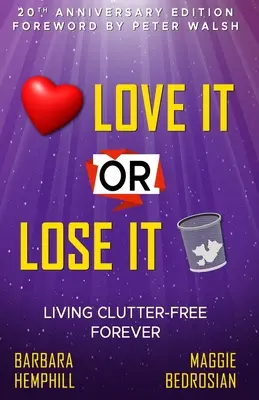 Love It or Lose It: Życie bez bałaganu na zawsze - Love It or Lose It: Living Clutter-Free Forever