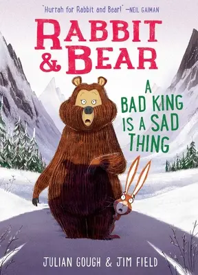 Królik i Niedźwiedź: Zły król to smutna rzecz - Rabbit & Bear: A Bad King Is a Sad Thing