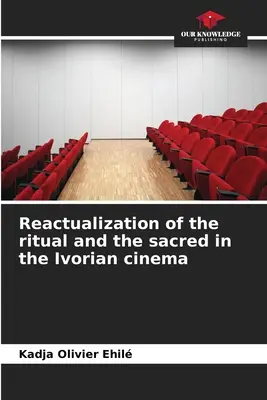 Reaktywacja rytuału i sacrum w kinie Wybrzeża Kości Słoniowej - Reactualization of the ritual and the sacred in the Ivorian cinema