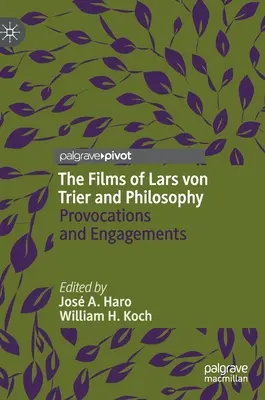 Filmy Larsa Von Triera a filozofia: Prowokacje i zaangażowanie - The Films of Lars Von Trier and Philosophy: Provocations and Engagements