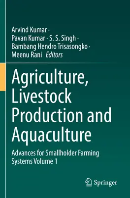 Rolnictwo, produkcja zwierzęca i akwakultura: Postępy w systemach rolniczych dla małych gospodarstw Tom 1 - Agriculture, Livestock Production and Aquaculture: Advances for Smallholder Farming Systems Volume 1