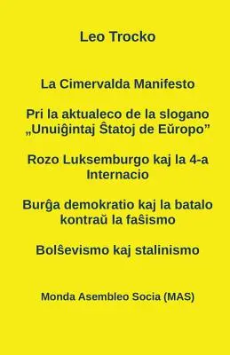 La Cimervalda Manifesto; Pri la aktualeco de la slogano Unuiĝintaj Ŝtatoj de Eŭropo”; Rozo Luksemburgo kaj la 4-a Internacio; Burĝ” - La Cimervalda Manifesto; Pri la aktualeco de la slogano Unuiĝintaj Ŝtatoj de Eŭropo