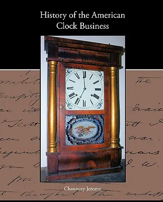 Historia amerykańskiego biznesu zegarowego - History of the American Clock Business