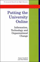 Uniwersytet online - informacja, technologia i zmiany organizacyjne - Putting The University Online - Information, Technology, and Organizational Change