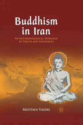 Buddyzm w Iranie: Antropologiczne podejście do śladów i wpływów - Buddhism in Iran: An Anthropological Approach to Traces and Influences