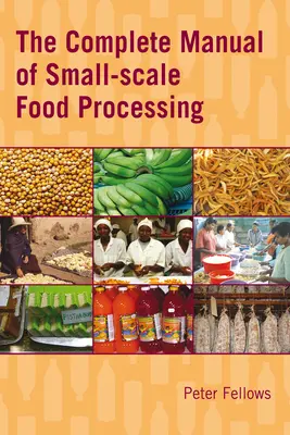 Kompletny podręcznik przetwarzania żywności na małą skalę - The Complete Manual of Small-Scale Food Processing