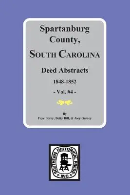 Hrabstwo Spartanburg, Karolina Południowa Czyny, 1848-1852, Vol. #4 - Spartanburg County, South Carolina Deeds, 1848-1852, Vol. #4