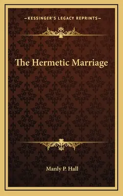 Hermetyczne małżeństwo - The Hermetic Marriage