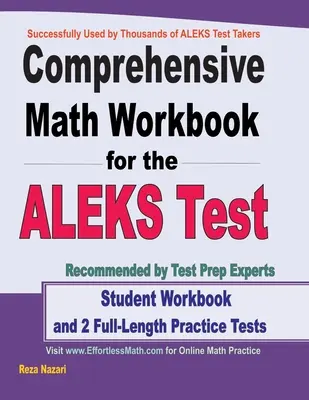 Kompleksowy zeszyt ćwiczeń z matematyki do testu ALEKS: Zeszyt ćwiczeń dla ucznia i 2 pełnowymiarowe testy praktyczne z matematyki ALEKS - Comprehensive Math Workbook for the ALEKS Test: Student Workbook and 2 Full-Length ALEKS Math Practice Tests