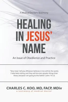 Uzdrawianie w imię Jezusa: Kwestia posłuszeństwa i praktyki - Healing in Jesus' Name: An Issue of Obedience and Practice