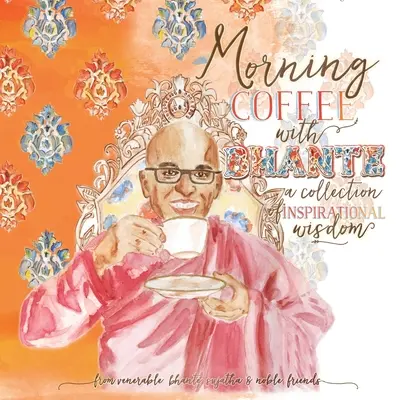 Poranna kawa z Bhante: zbiór inspirujących mądrości - Morning Coffee with Bhante: A Collection of Inspirational Wisdom