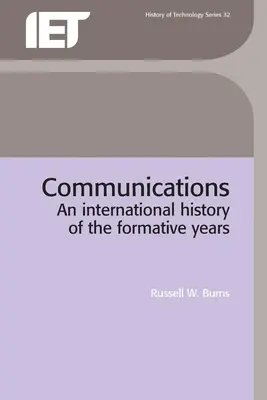 Komunikacja: Międzynarodowa historia lat formacyjnych - Communications: An International History of the Formative Years